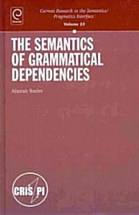 The Semantics of Grammatical Dependencies (Hardcover)