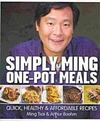 Simply Ming One Pot Meals: Quick, Healthy & Affordable Recipes (Hardcover)