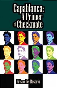 Capablanca: A Primer of Checkmate (Paperback)