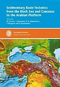 Sedimentary Basin Tectonics from the Black Sea and Caucasus to the Arabian Platform (Hardcover)