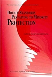 Double Standards Pertaining to Minority Protection (Hardcover)