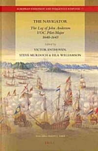 The Navigator: The Log of John Anderson, Voc Pilot-Major, 1640-1643 (Hardcover)