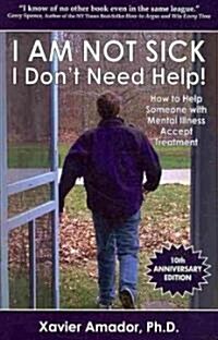 I Am Not Sick I Dont Need Help! (Paperback, Anniversary)