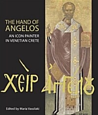 The Hand of Angelos : An Icon Painter in Venetian Crete (Hardcover)