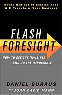 [중고] Flash Foresight: How to See the Invisible and Do the Impossible: Seven Radical Principles That Will Transform Your Business (Hardcover)