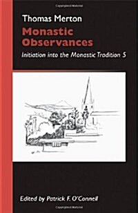 Monastic Observances: Initiation Into the Monastic Tradition 5 Volume 25 (Paperback)
