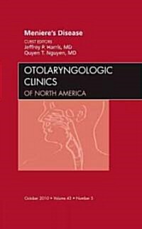 Menieres Disease, an Issue of Otolaryngologic Clinics (Hardcover)