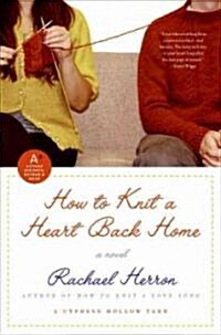How to Knit a Heart Back Home: A Cypress Hollow Yarn Book 2 (Paperback)