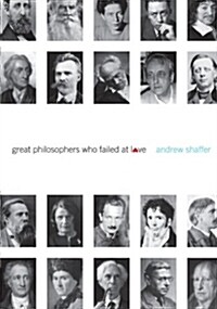 Great Philosophers Who Failed at Love (Paperback)