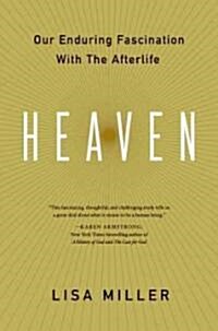 Heaven: Our Enduring Fascination with the Afterlife (Paperback, Harper Perennia)