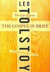 The Gospel in Brief: The Life of Jesus (Paperback)