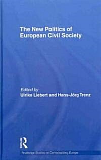 The New Politics of European Civil Society (Hardcover)