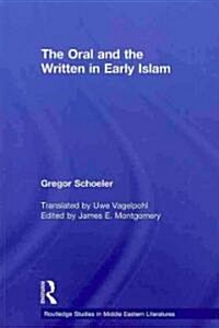 The Oral and the Written in Early Islam (Paperback)