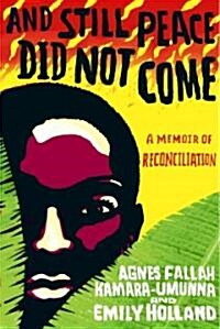 And Still Peace Did Not Come: A Memoir of Reconciliation (Hardcover)
