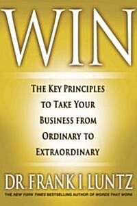 Win: The Key Principles to Take Your Business from Ordinary to Extraordinary (Hardcover)