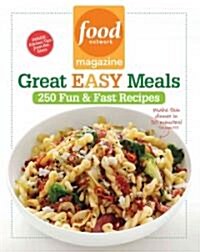 Food Network Magazine Great Easy Meals: 250 Fun & Fast Recipes (Paperback)