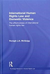 International Human Rights Law and Domestic Violence : The Effectiveness of International Human Rights Law (Hardcover)
