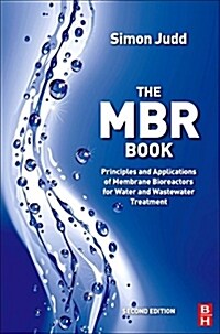 The MBR Book : Principles and Applications of Membrane Bioreactors for Water and Wastewater Treatment (Hardcover, 2 ed)