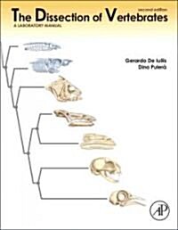The Dissection of Vertebrates: A Laboratory Manual (Paperback, 2)