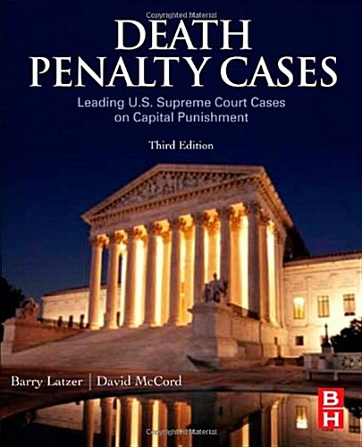 Death Penalty Cases: Leading U.S. Supreme Court Cases on Capital Punishment (Paperback, 3)