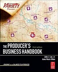 The Producers Business Handbook : The Roadmap for the Balanced Film Producer (Paperback, 3 Revised edition)