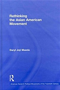 Rethinking the Asian American Movement (Hardcover)