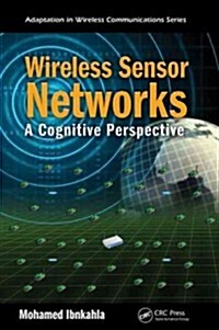 Wireless Sensor Networks: A Cognitive Perspective (Hardcover)