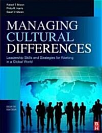Managing Cultural Differences: Global Leadership Strategies for Cross-Cultural Business Success (Paperback, 8th)