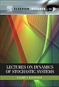 Lectures on Dynamics of Stochastic Systems (Hardcover)