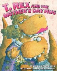 T. Rex and the mother's day hug