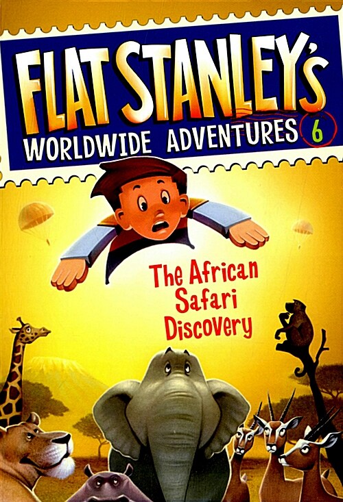 [중고] Flat Stanley‘s Worldwide Adventures #6: The African Safari Discovery (Paperback)
