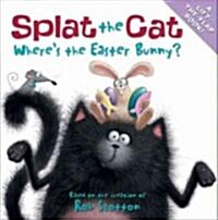 [중고] Splat the Cat: Wheres the Easter Bunny?: An Easter and Springtime Book for Kids (Paperback)