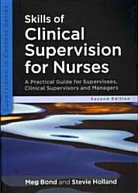 Skills of Clinical Supervision for Nurses (Paperback, 2 ed)