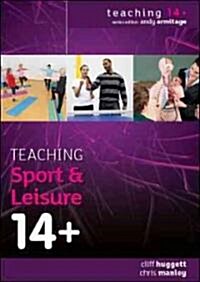 Teaching Sport and Leisure 14+ (Paperback)