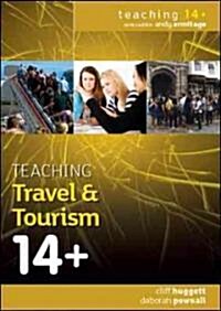 Teaching Travel and Tourism 14+ (Hardcover)