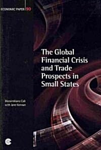 The Global Financial Crisis and Trade Prospects in Small States (Paperback)