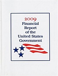Financial Report of the United States Government: 2009 (Paperback, Annual)