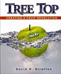 Tree Top: Creating a Fruit Revolution (Paperback)