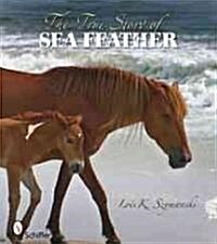 The True Story of Sea Feather (Paperback)