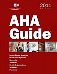 AHA Guide to the Health Care Field 2011 (Paperback, 1st)
