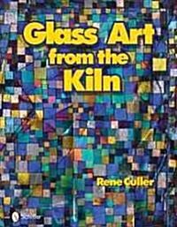 Glass Art from the Kiln (Hardcover)