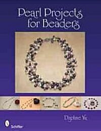 Pearl Projects for Beaders (Paperback)