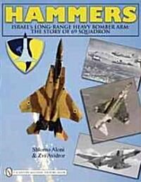 Hammers: Israels Long-Range Heavy Bomber Arm: The Story of 69 Squadron (Hardcover)