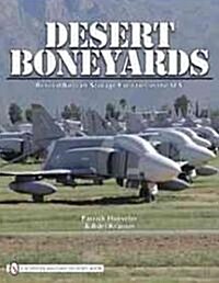 Desert Boneyard: Retired Aircraft Storage Facilities in the U.S. (Hardcover)