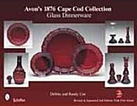 Avons 1876 Cape Cod Collection: Glass Dinnerware: Glass Dinnerware (Paperback, 2, Revised, Expand)
