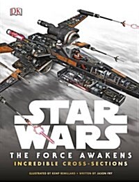 Star Wars The Force Awakens Incredible Cross-Sections (Hardcover)