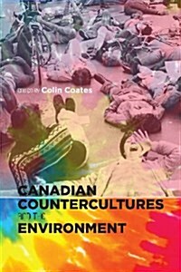 Canadian Countercultures and the Environment (Paperback)