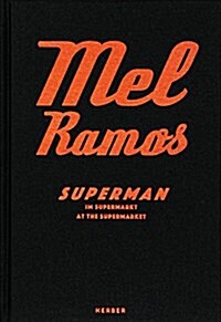 Mel Ramos: Superman at the Supermarket (Hardcover)