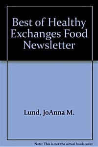 Best of Healthy Exchanges Food Newsletter 92 Cookbook (Spiral-bound, First Edition)