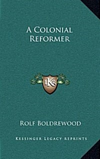 A Colonial Reformer (Hardcover)